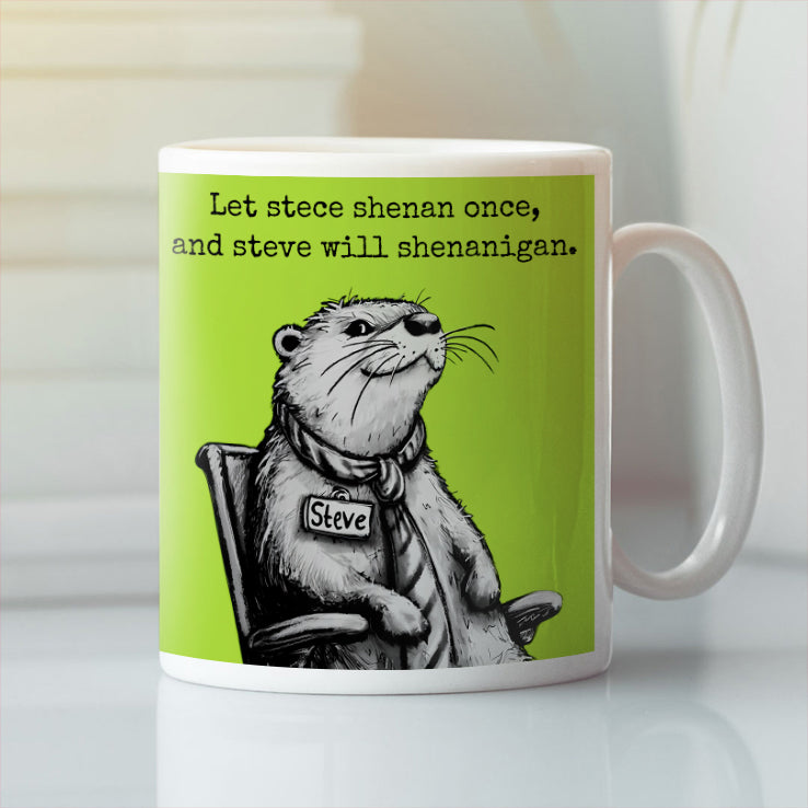Let Steve Shenan Once And Steve Will Shenanigan Mug