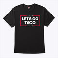 Let’s Go Taco Trump Always Chickens Out T Shirt