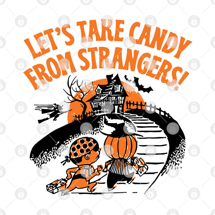 Let’s Take Candy From Strangers Halloween T Shirt