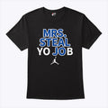 Lexie Hull Mrs Steal Yo Job T Shirt