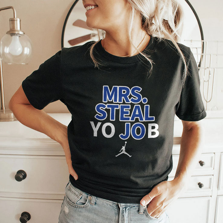 Lexie Hull Mrs Steal Yo Job T Shirt