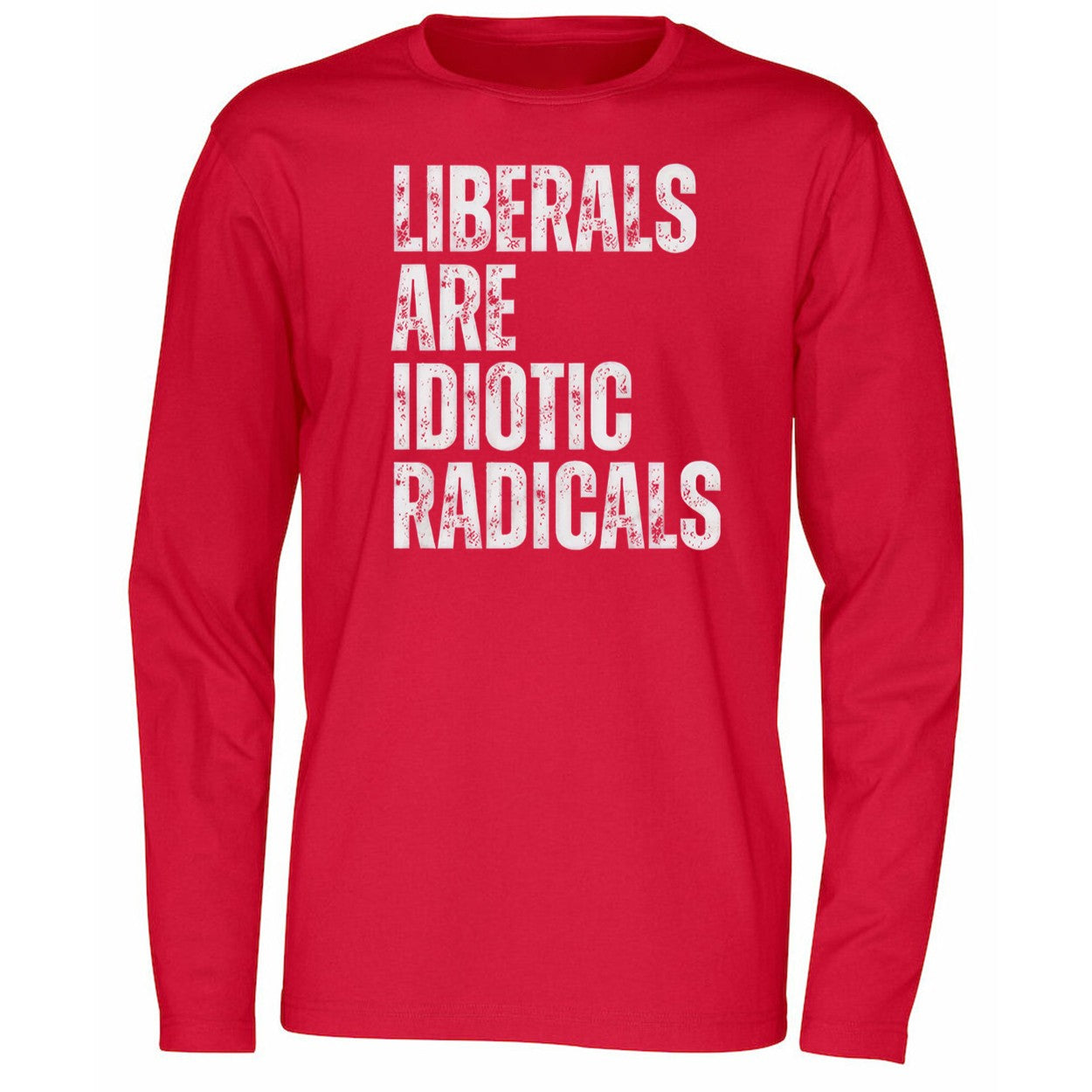 Liberals Are Idiotic Radicals Shirt