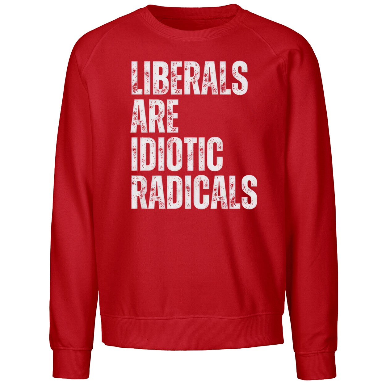 Liberals Are Idiotic Radicals Shirt