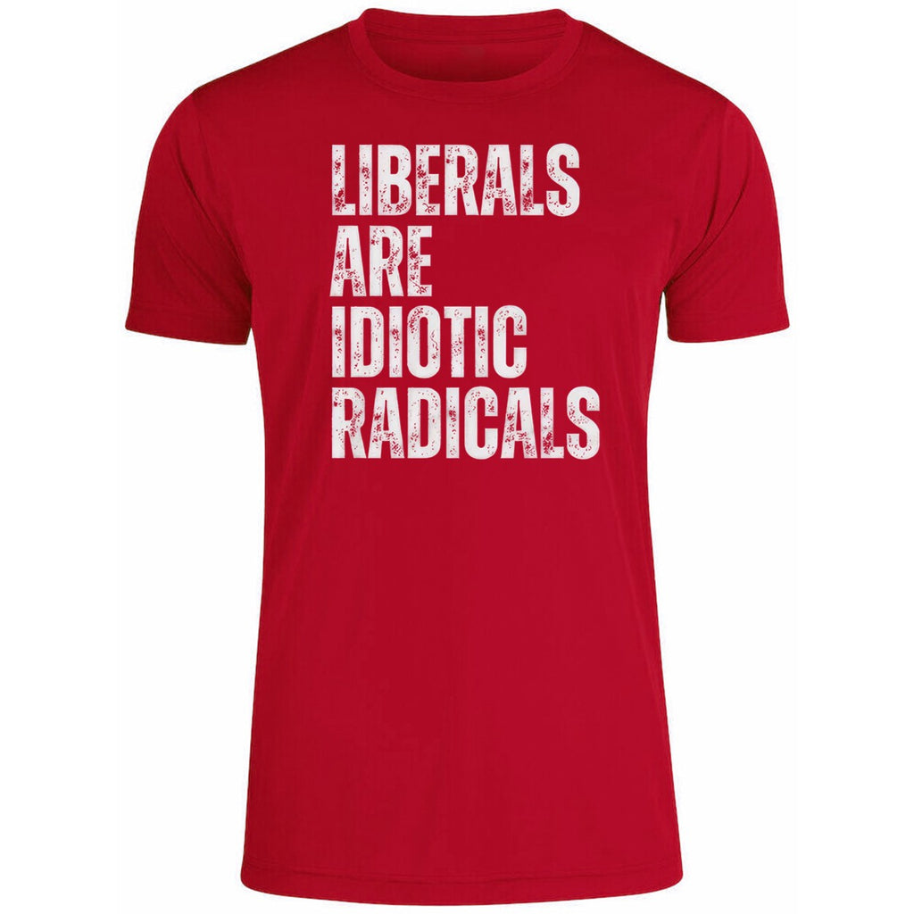 Liberals Are Idiotic Radicals Shirt