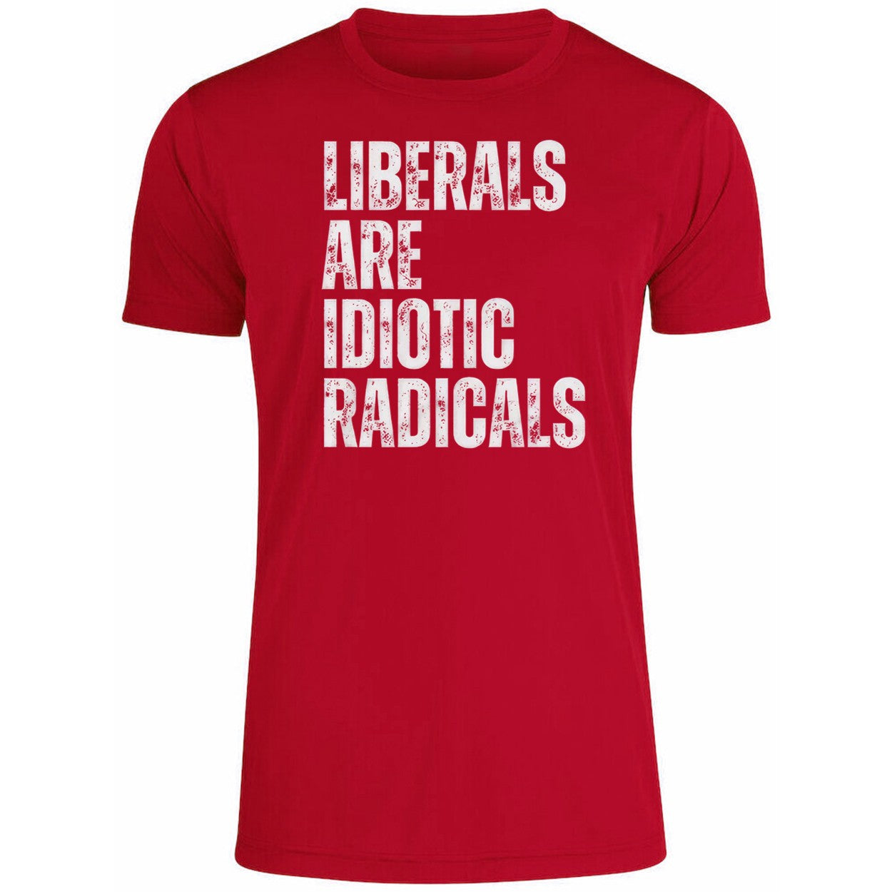 Liberals Are Idiotic Radicals Shirt
