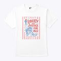Liberty And Justice For All T Shirt