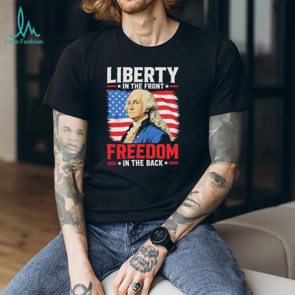 Liberty In The Front Freedom In The Back George Washington Mullet T Shirt