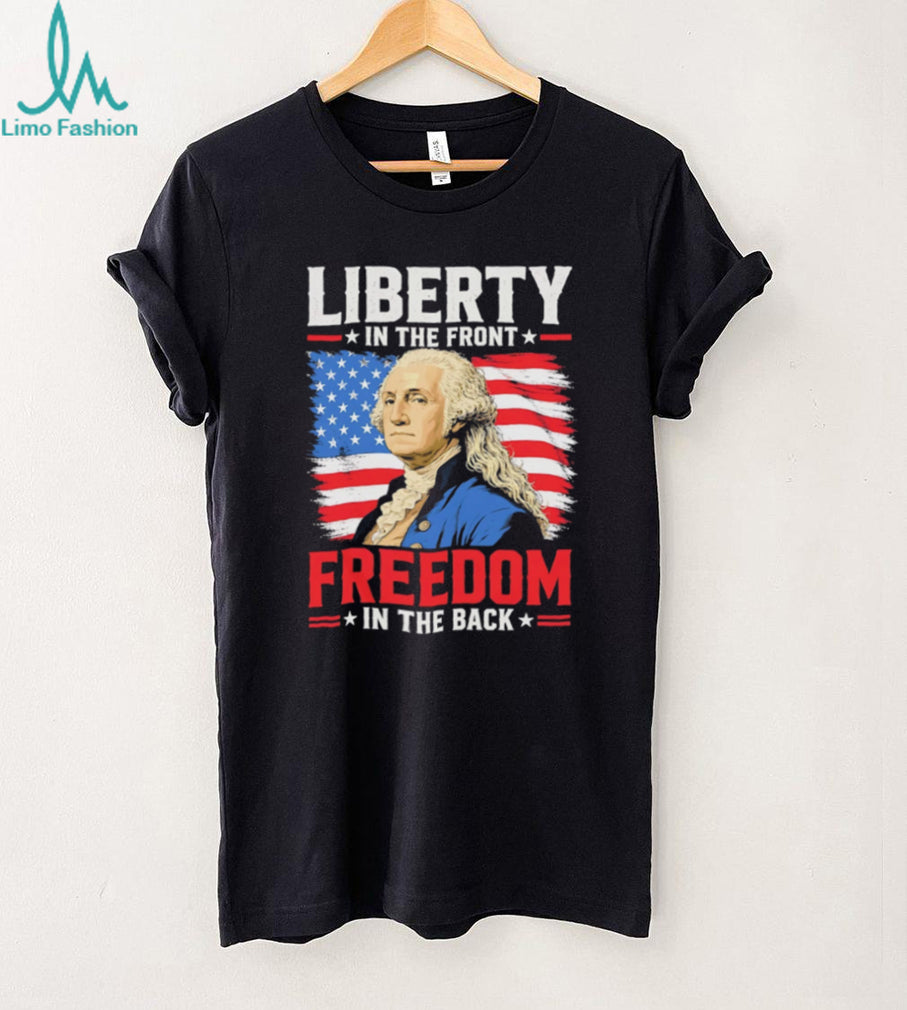 Liberty In The Front Freedom In The Back George Washington Mullet T Shirt