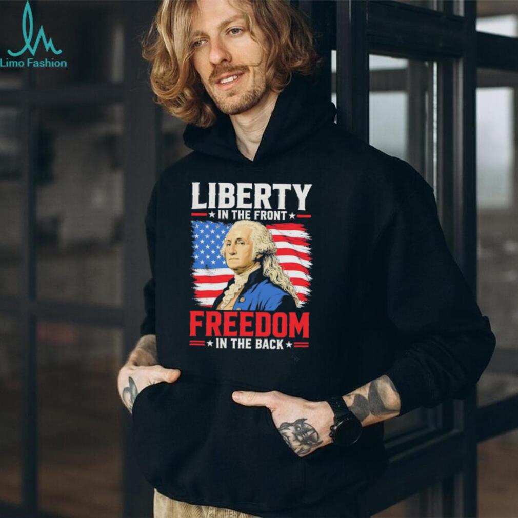 Liberty In The Front Freedom In The Back George Washington Mullet T Shirt