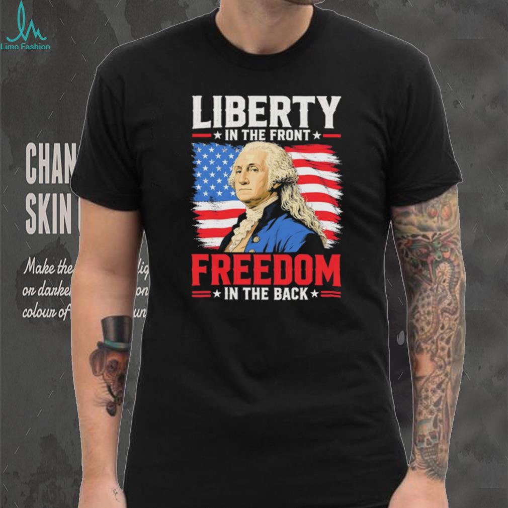Liberty In The Front Freedom In The Back George Washington Mullet T Shirt