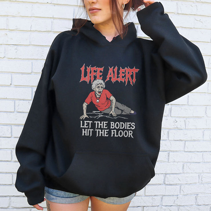 Life Alert Let The Bodies Hit The Floor T Shirt