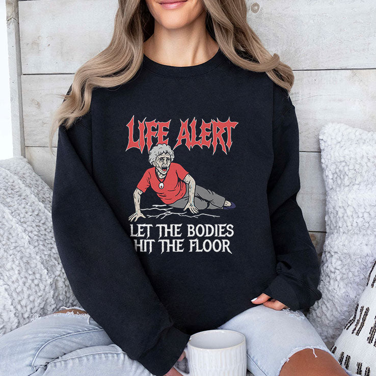 Life Alert Let The Bodies Hit The Floor T Shirt