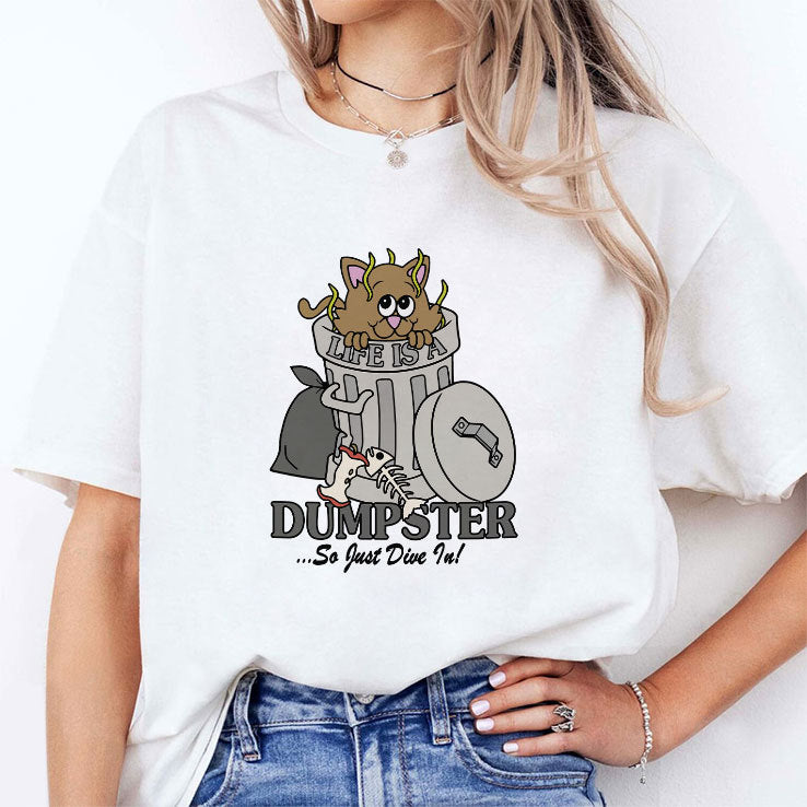 Life Is A Dumpster So Just Dive In Shirt