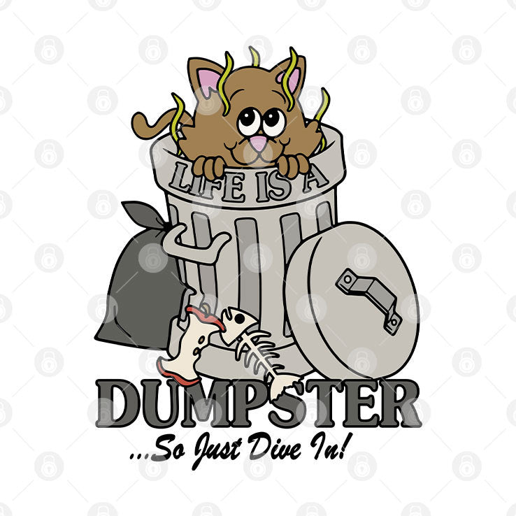 Life Is A Dumpster So Just Dive In Shirt