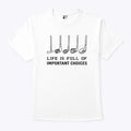 Life Is Full Of Important Choices Funny Golf T Shirt