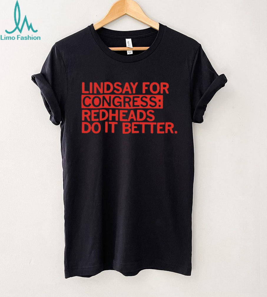 Lindsay For Congress Redheads Do It Better shirt