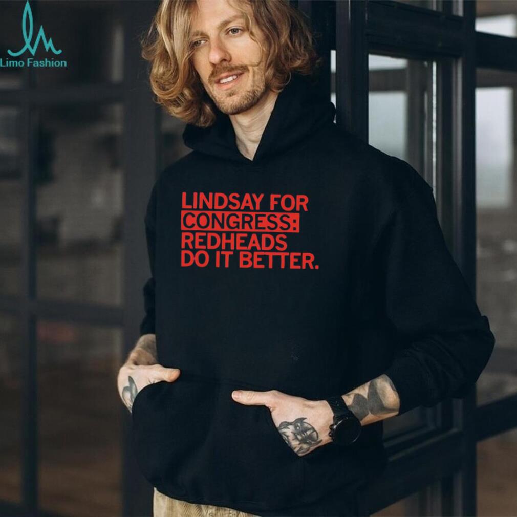 Lindsay For Congress Redheads Do It Better shirt