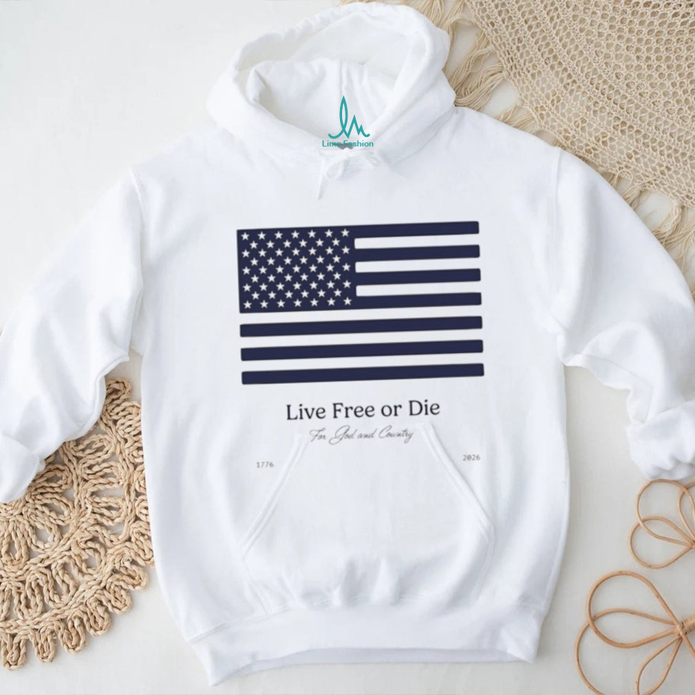 Live Free Or Die For God and Country 1776 2026 USA Flag T Shirt