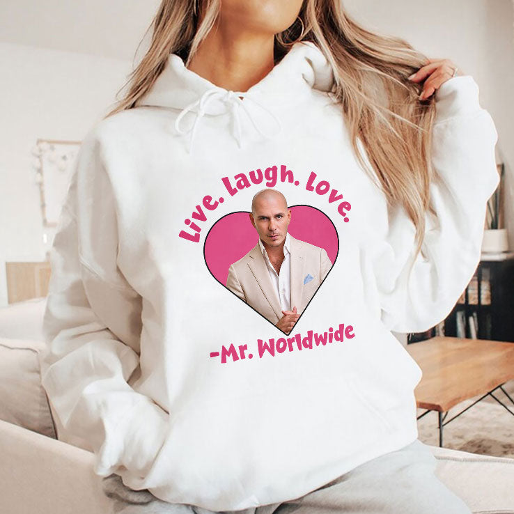 Live Laugh Love Mr Worldwide T Shirt