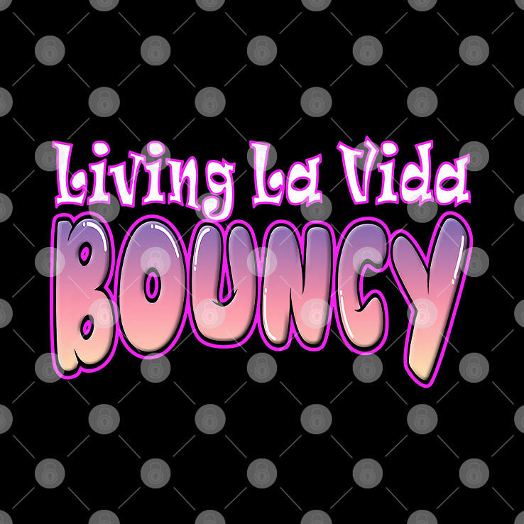 Living La Vida Bouncy T Shirt