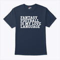 Liz Loza Fantasy Football Is My Love Language T Shirt