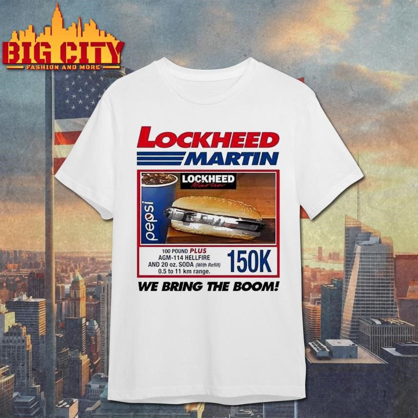 Lockheed Martin. We Bring The Boom! 150k Shirt