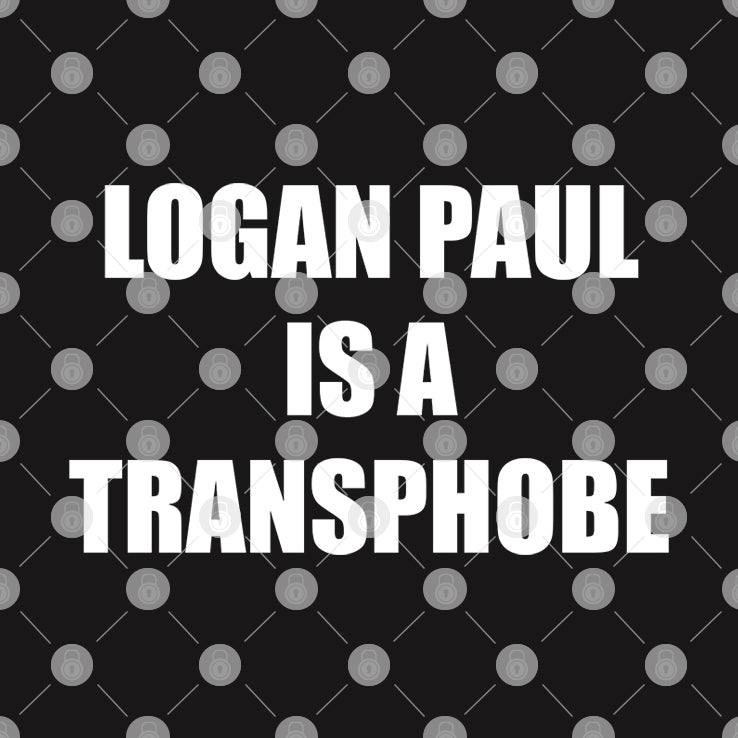 Logan Paul Is A Transphobe T Shirt