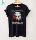 Lone Wolf Your First Mistake Thinking I Was One Of The Sheep T Shirt