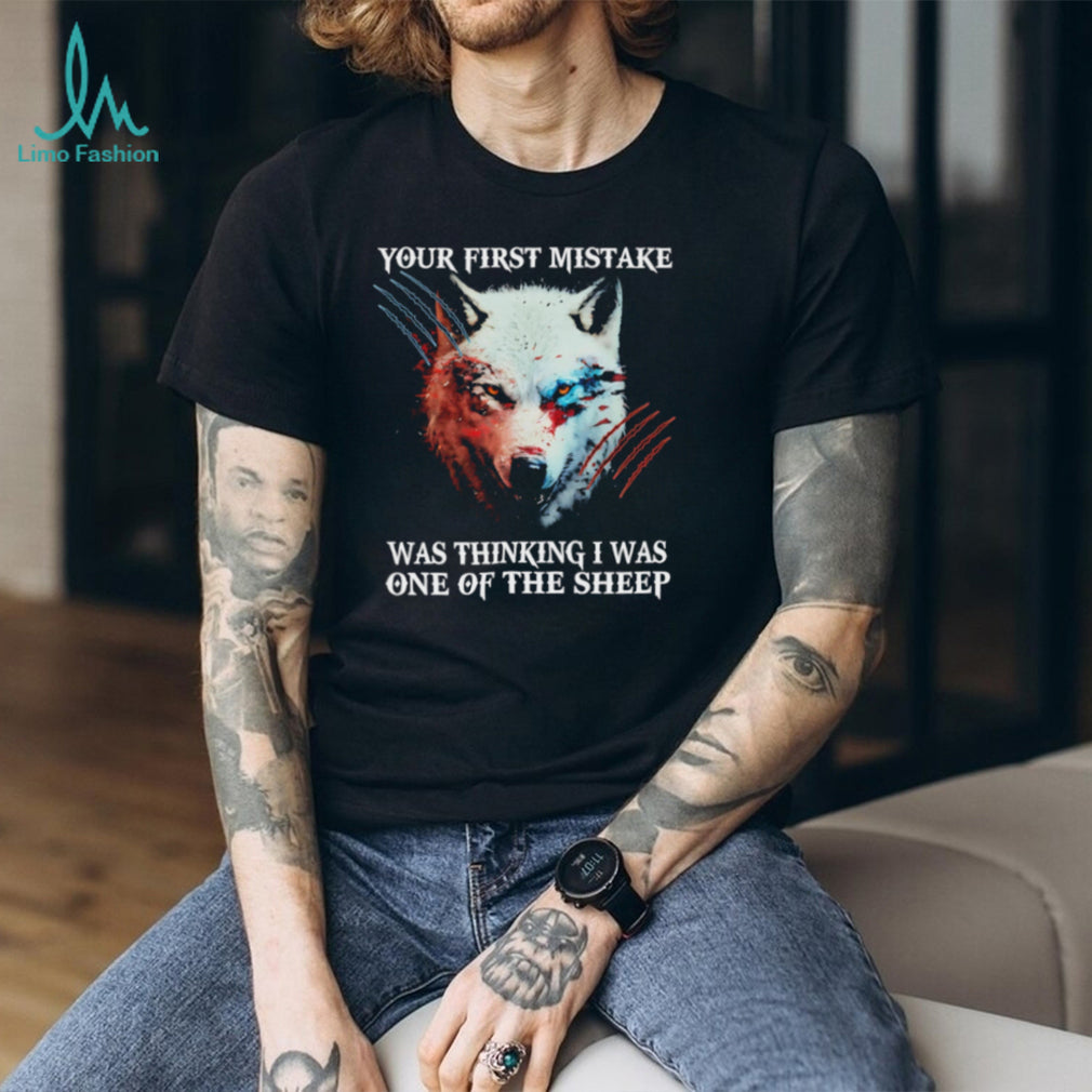 Lone Wolf Your First Mistake Thinking I Was One Of The Sheep T Shirt