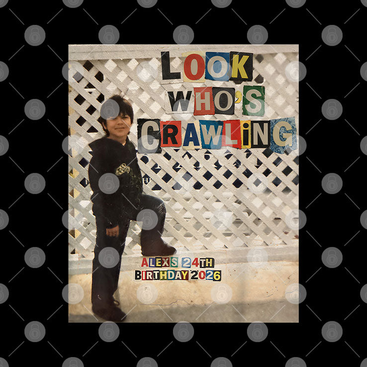 Look Who’s Crawling Alex’s 24 Birthday 2026 Shirt