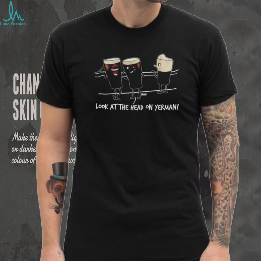 Look at the head on Yerman shirt