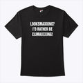 Looksmaxxing I’d Rather Be Climaxxxing Shirt