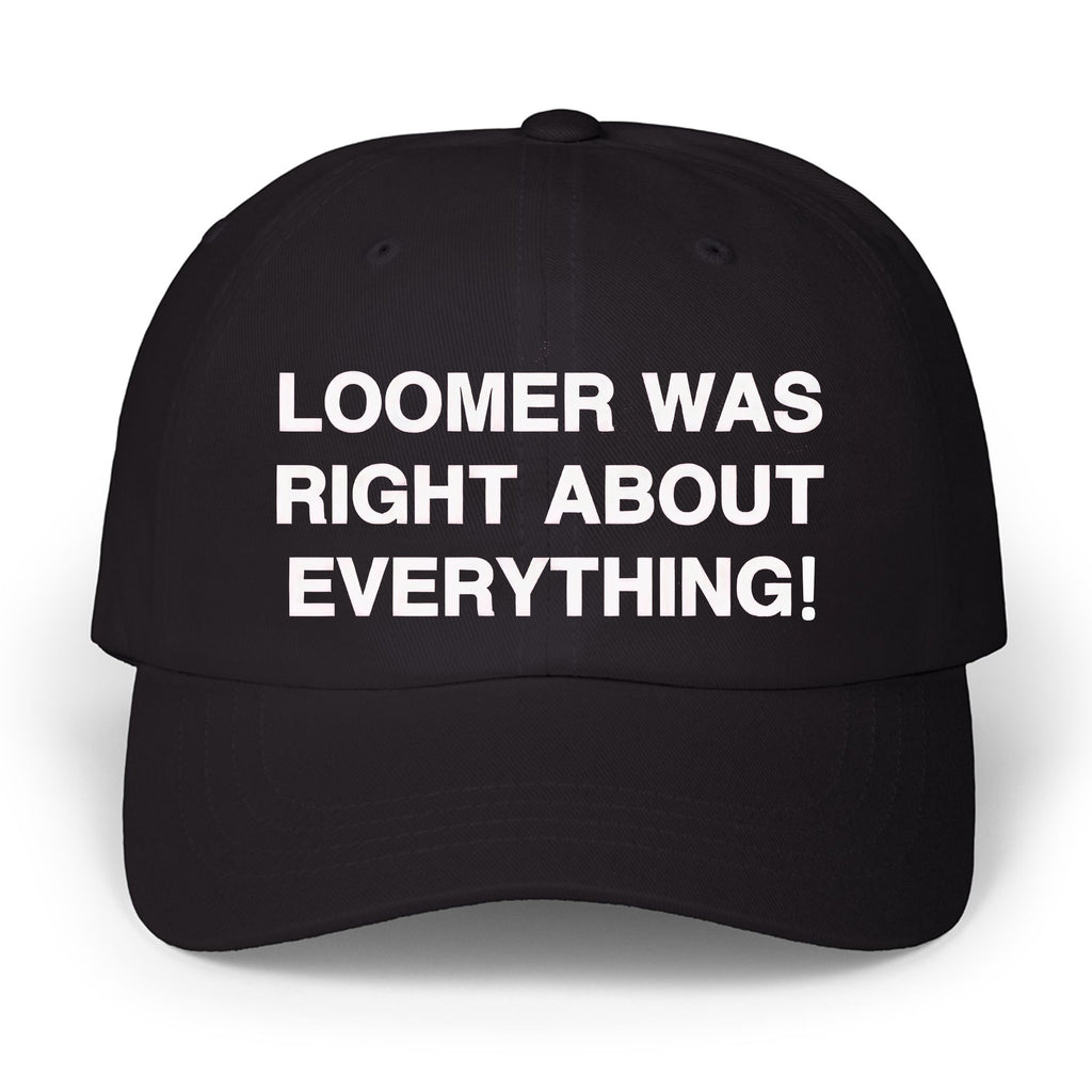 Loomer Was Right About Everything Hat
