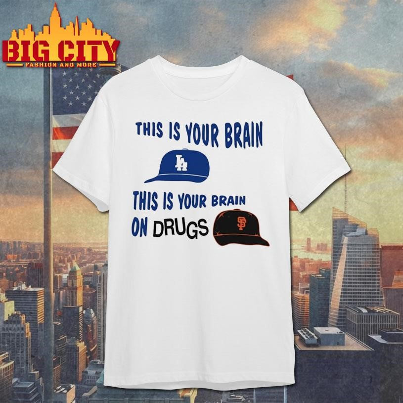 Los Angeles Dodgers This Is Your Brain On Drugs Shirt