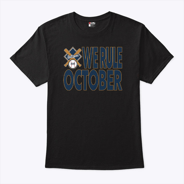 Los Angeles Dodgers We Rule October 2025 T Shirt