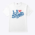 Los Angeles Strong T Shirt