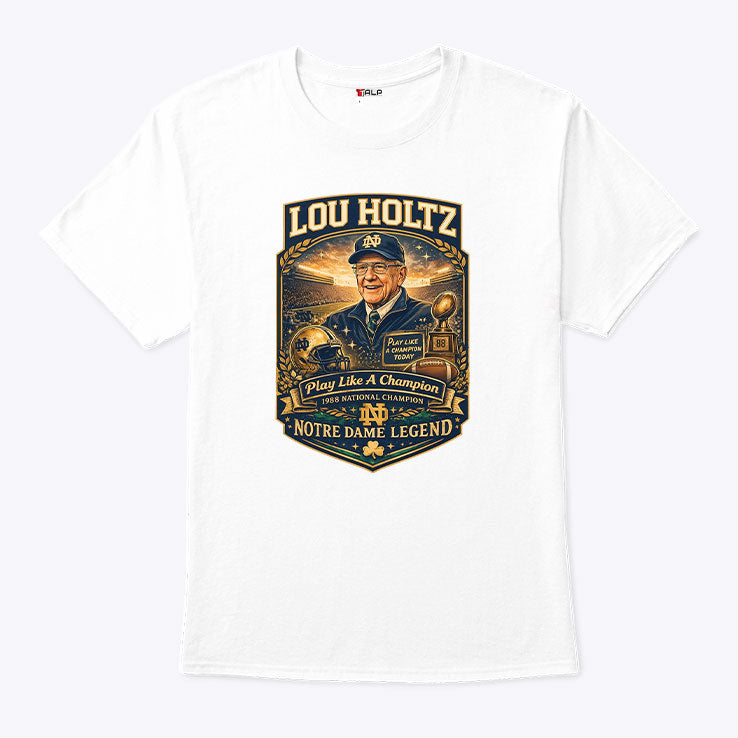 Lou Holtz Notre Dame Legend Play Like A Champion Shirt
