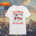 Love Is Overrated Pass The Snacks Valentine’s Day Shirt