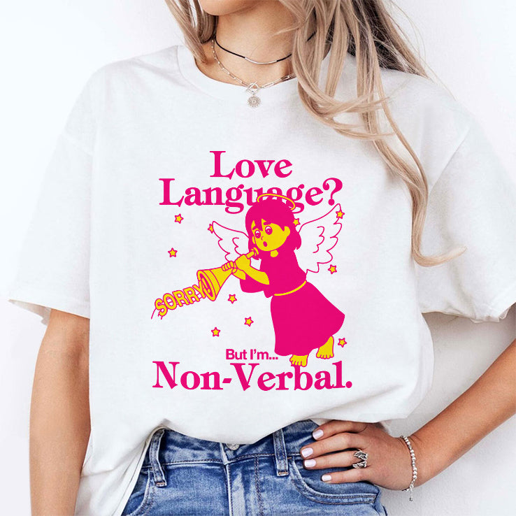 Love Language But I’m Non-Verbal T Shirt