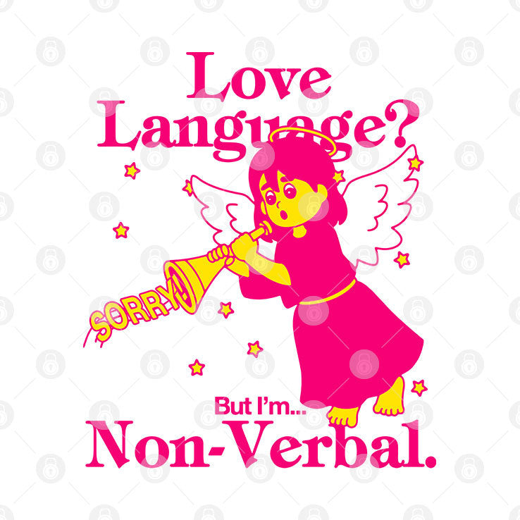 Love Language But I’m Non-Verbal T Shirt