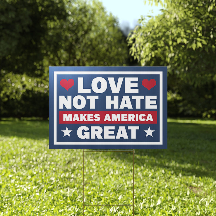 Love Not Hate Makes America Great Social Justice Yard Sign