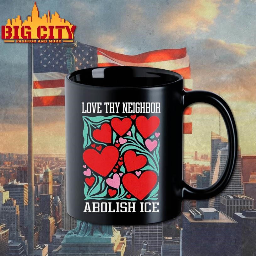 Love Thy Neighbor Abolish ICE Shirt