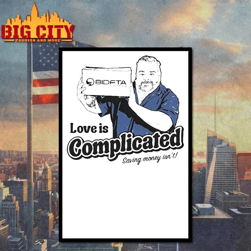 Love is Complicated, Saving Money Isn’t BidFTA t-shirt