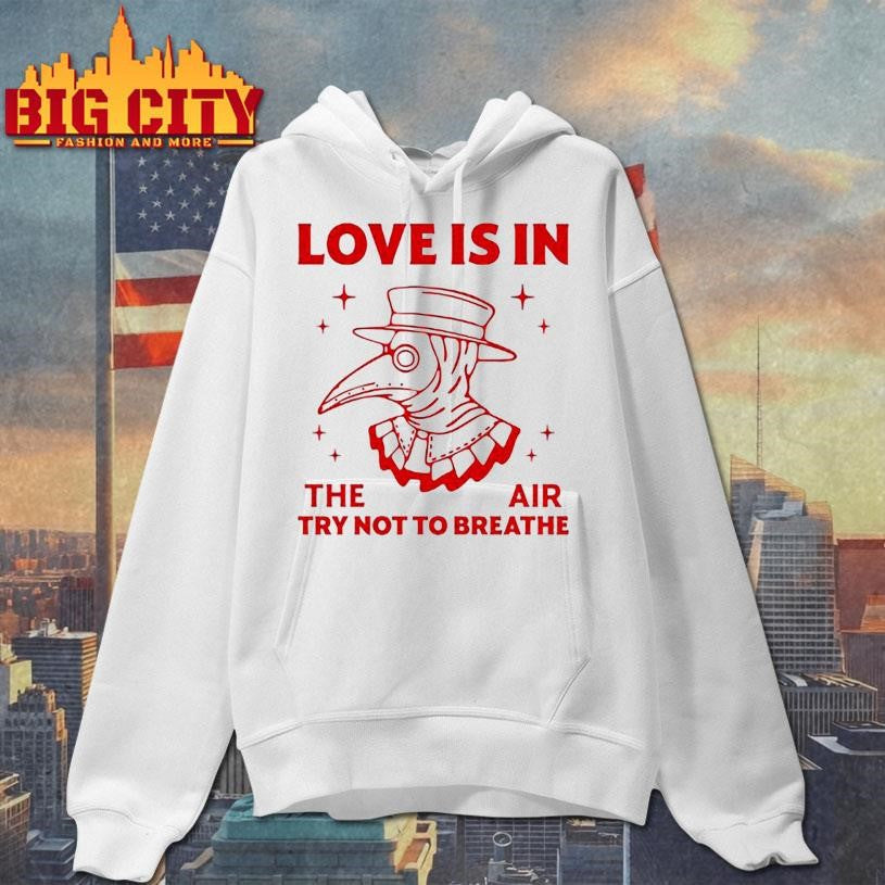 Love is in the air shirt