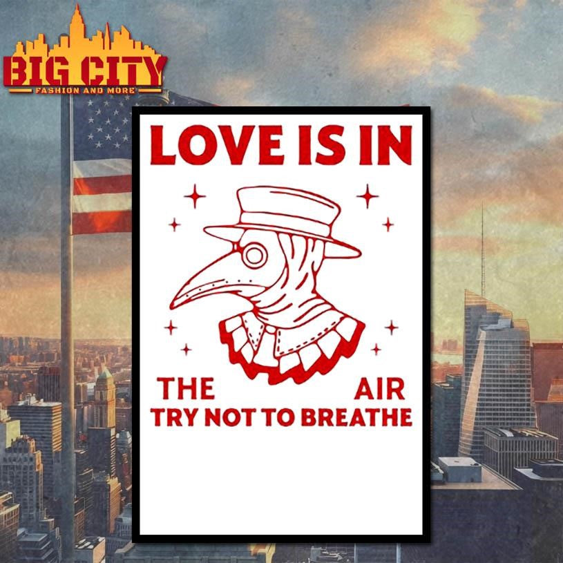 Love is in the air shirt