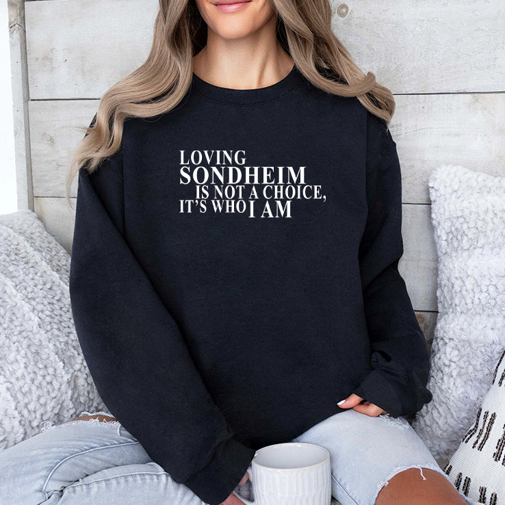 Loving Sondheim Is Not A Choice It’s Who I Am T Shirt