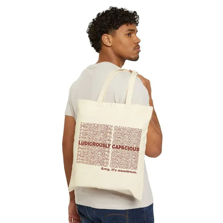Ludicrously Capacious Greg It’s Monstrous Tote Bag