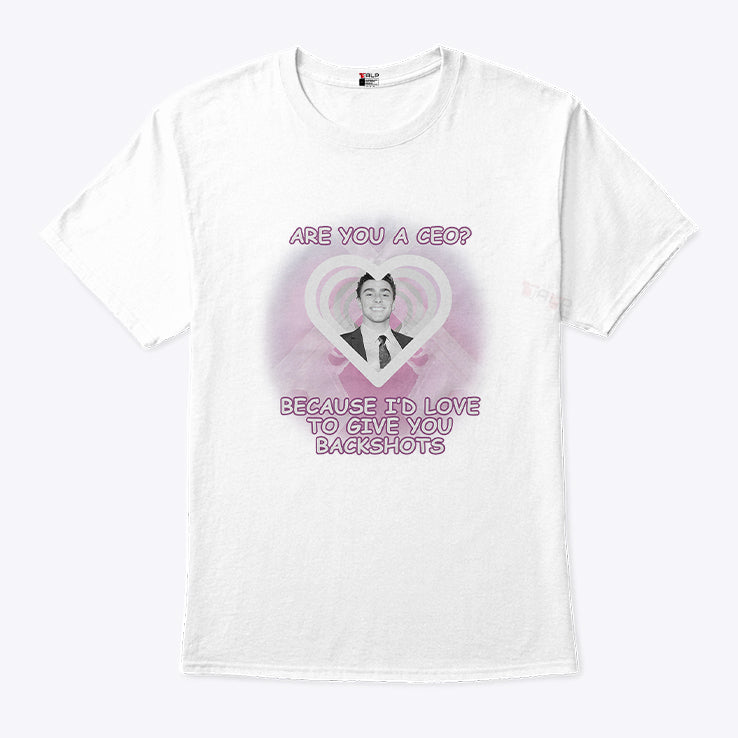 Luigi Mangione Are You A CEO Because I’d Love To Give You Backshots Shirt