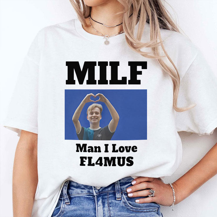 MILF Man I Love Fl4mus Shirt