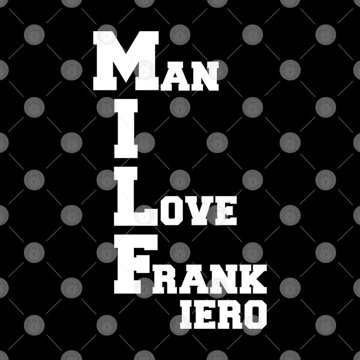 MILF Man I Love Frank Iero Shirt